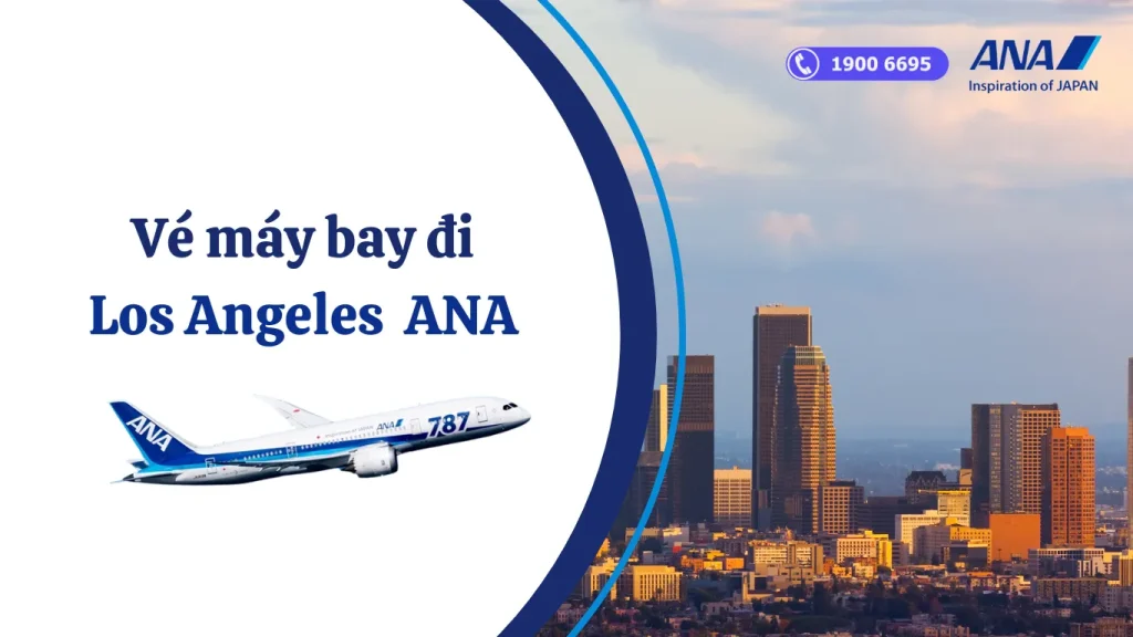 Vé máy bay đi Los Angeles All Nippon Airways