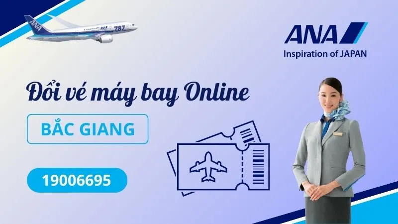 Đổi vé máy bay ANA Nippon Airways tại Bắc Giang