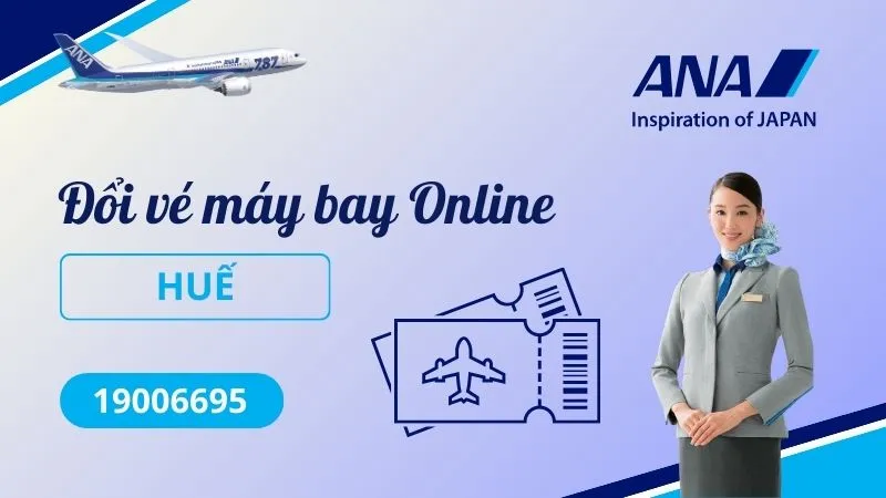 Đổi vé máy bay ANA Nippon Airways tại Huế